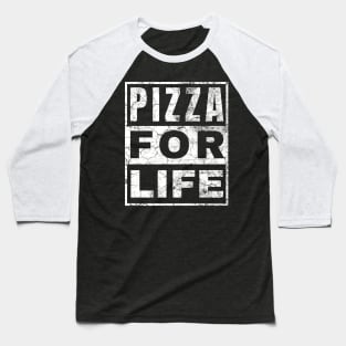 Pizza For Life Baseball T-Shirt